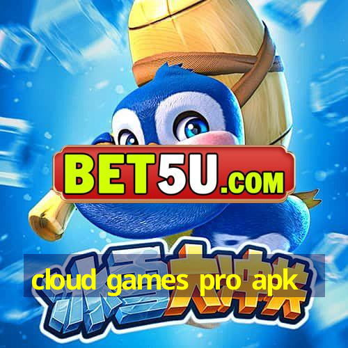 cloud games pro apk